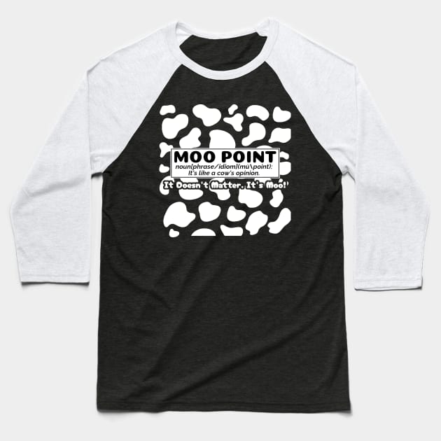 Moo Point - Definition Baseball T-Shirt by KatiNysden